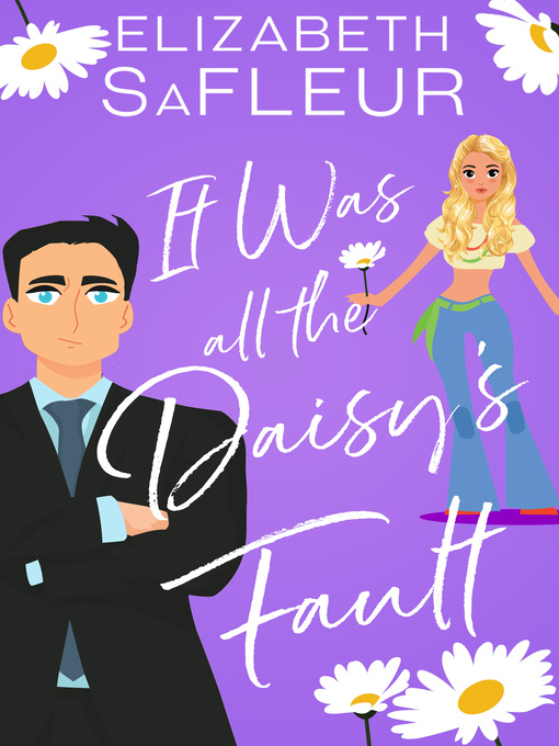 Title details for It Was All the Daisy's Fault by Elizabeth SaFleur - Available